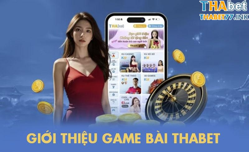 Game bài Thabet sở hữu chất lượng nổi bật