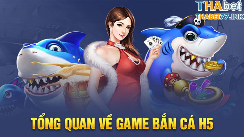 Tìm hiểu đôi nét về tựa game bắn cá H5 online