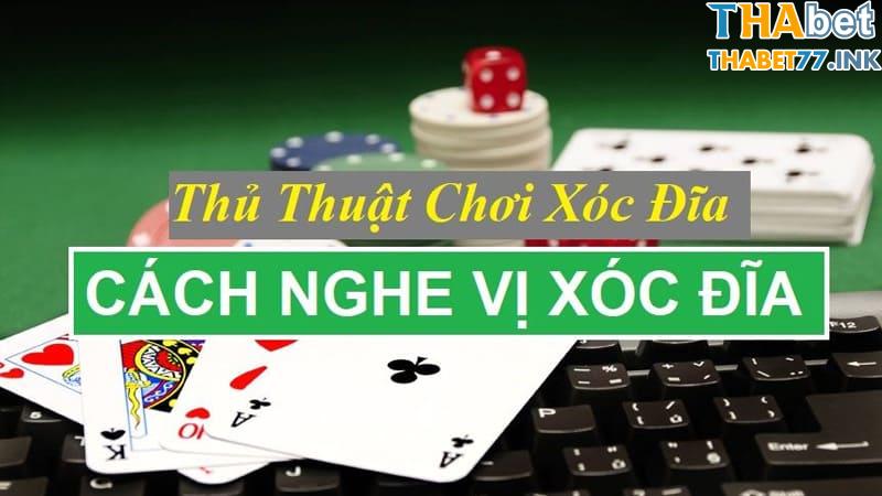 Kết hợp nhuần nhuyễn các cách nghe vị xóc đĩa kết hợp kinh nghiệm từ chuyên gia